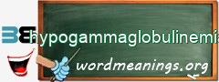 WordMeaning blackboard for hypogammaglobulinemia